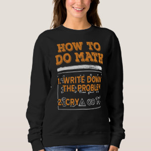 Sweatshirt Math Comment faire Math Présent