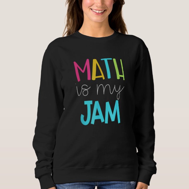 Sweatshirt Math Enseignant Math Math Est Mon Jam (Devant)