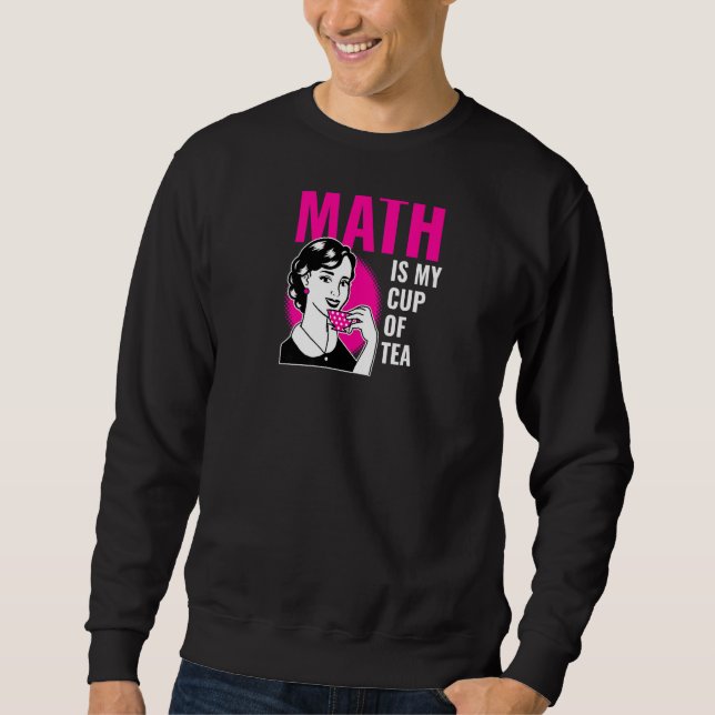 Sweatshirt Math Est Ma Coupe De Thé Mignonne Enseignant Math (Devant)