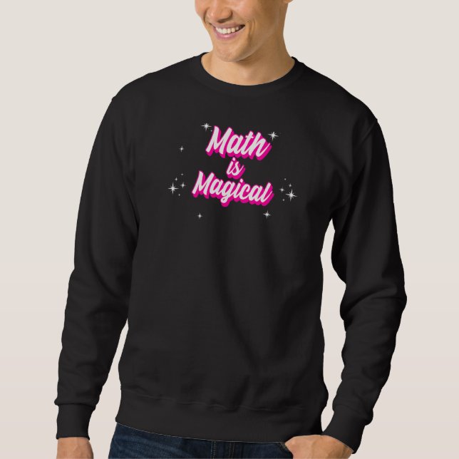 Sweatshirt Math est Magique Mignonne Enseignant Math (Devant)