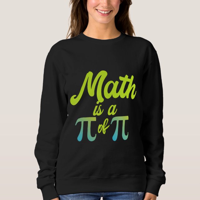 Sweatshirt Math Est Un Pi De Pi Funny Math Enseignant J'Aime  (Devant)