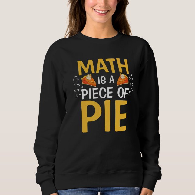 Sweatshirt Math Est Une Pièce De Pie Funny Pi Day Math Enseig (Devant)