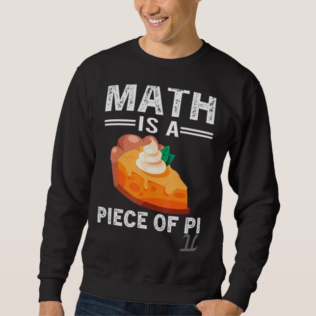 Sweatshirt Math Est Une Pièce De Pie Pi Day Enseignant Math (Devant)