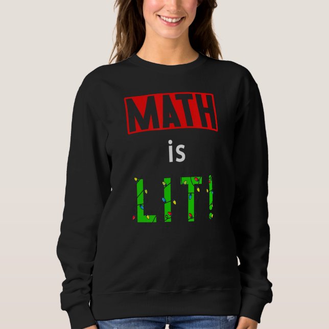 Sweatshirt Math is Lit Holiday Math enseignant Décor de Noël (Devant)