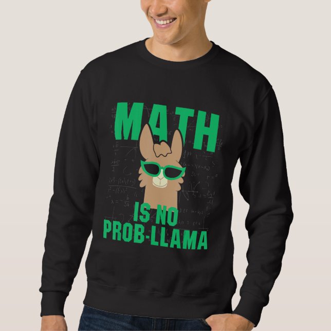 Sweatshirt Math is No Prob Lama Fun Problem Llama Pun Teache (Devant)