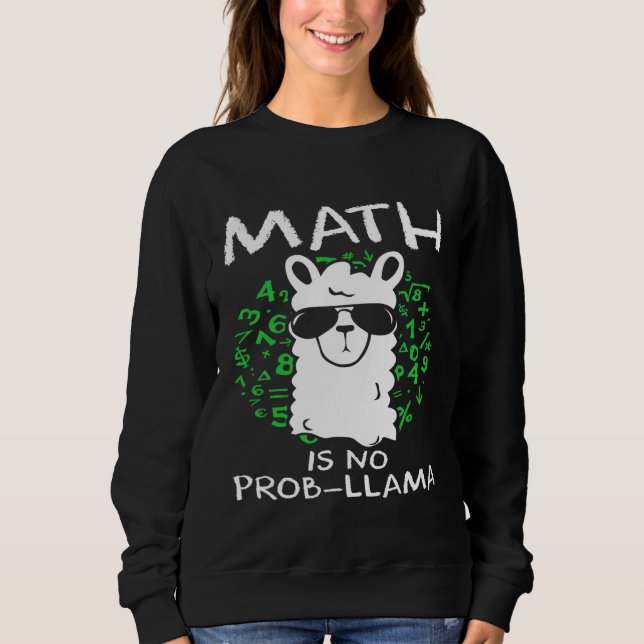 Sweatshirt Math Is No Prob Llama Enseignants et étudiants (Devant)