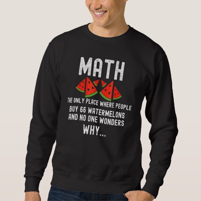 Sweatshirt Math Le Seul Endroit Où Les Gens Achètent 66 Pastè (Devant)