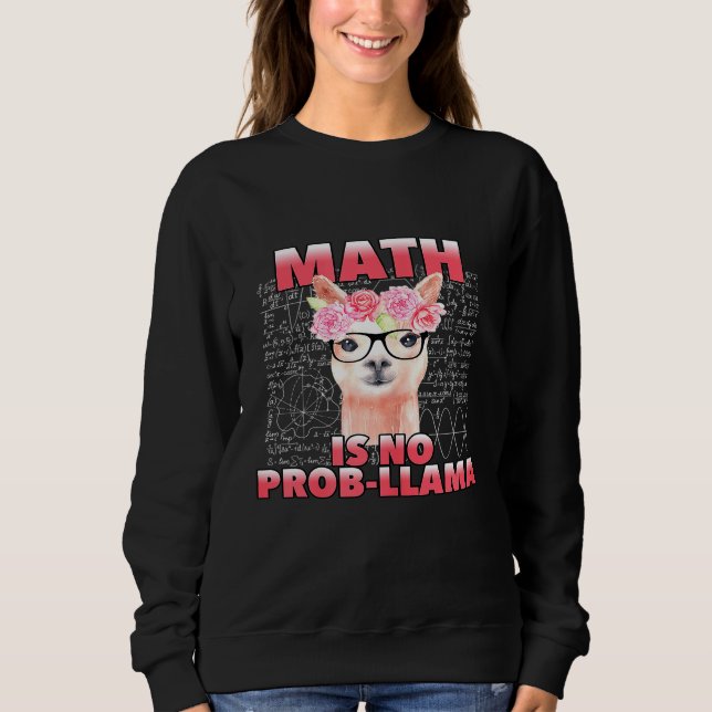 Sweatshirt Math Llama n'est pas Prob Cute Enseignant Pour Fem (Devant)