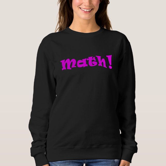 Sweatshirt Math Mathématiques mathématiques design Mathématiq (Devant)