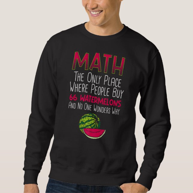 Sweatshirt Math Uniquement Lieu Où Les Gens Achètent 66 Pastè (Devant)