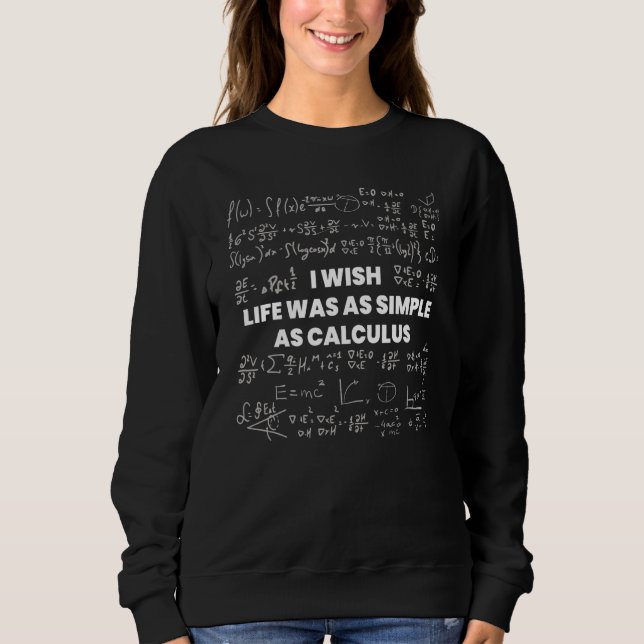 Sweatshirt Mathématiques  Souhaiter Que La Vie Soit Simple Co (Devant)