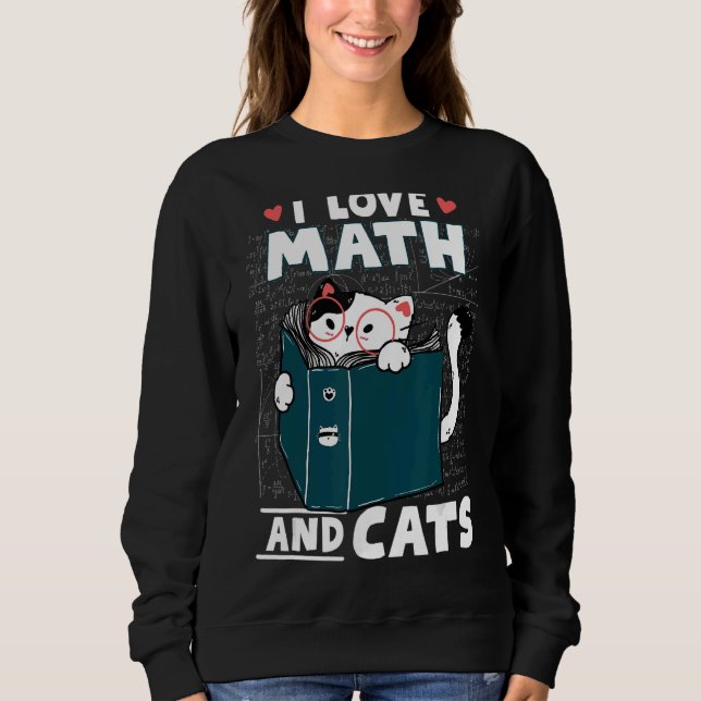 Sweatshirt Maths Nerd Math Enseignant Chat I Love Math And Ca (Devant)