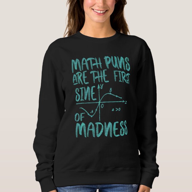 Sweatshirt Mathy Math Puns Sont Le Premier Sine De Folie (Devant)