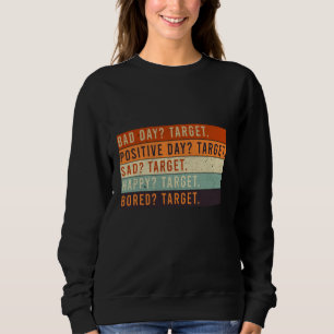 Sweatshirt Mauvais jour cible jour positif cible triste cible
