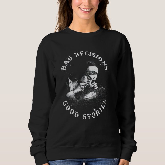 Sweatshirt MAUVAISES DÉCISIONS BONNES HISTOIRES Nun Fumer Dro (Devant)
