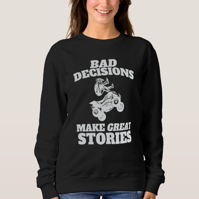 Sweatshirt Mauvaises décisions font de grandes histoires  Qua (Devant)