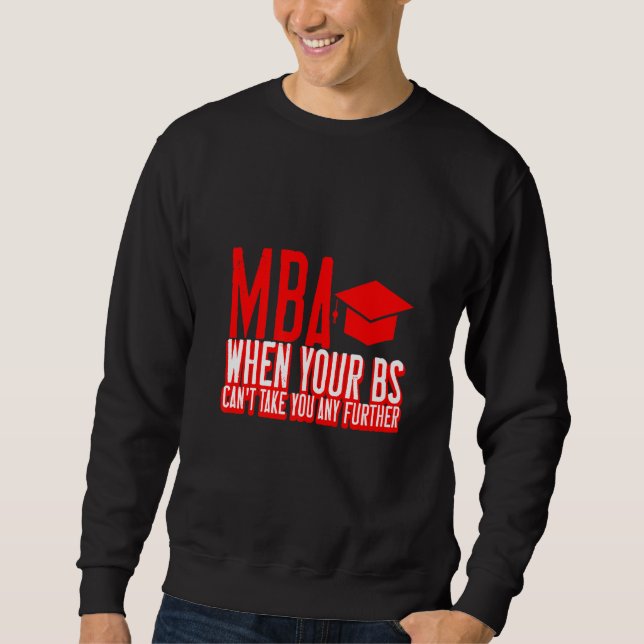 Sweatshirt MBA lorsque vos Bs ne peuvent pas vous emmener plu (Devant)