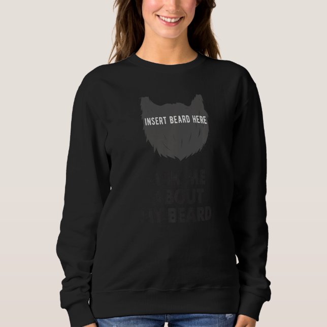 Sweatshirt Me Demander À Propos De Ma Longueur De Barbe Pour  (Devant)