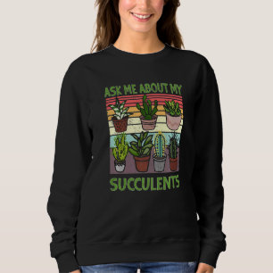 Sweatshirt Me Demander À Propos De Mes Succulents Cactus Gard
