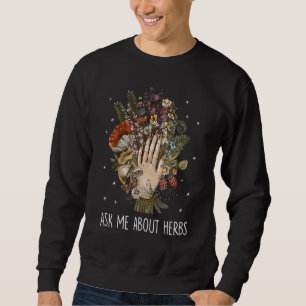 Sweatshirt Me demander à propos des herbes Médecine naturelle