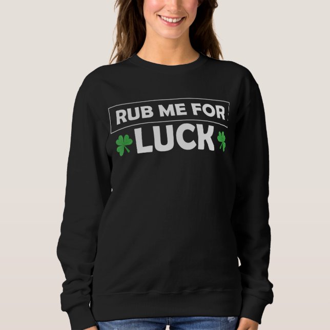 Sweatshirt Me Frapper Pour La Chance Jour de la Saint Patrick (Devant)