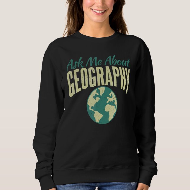 Sweatshirt Me questionner À Propos Géographie Professeur Géog (Devant)