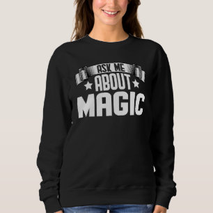 Sweatshirt Me questionner sur Magic Magicien