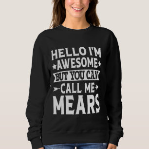 Sweatshirt Mears Nom de famille Call Me Mears Famille Équipe