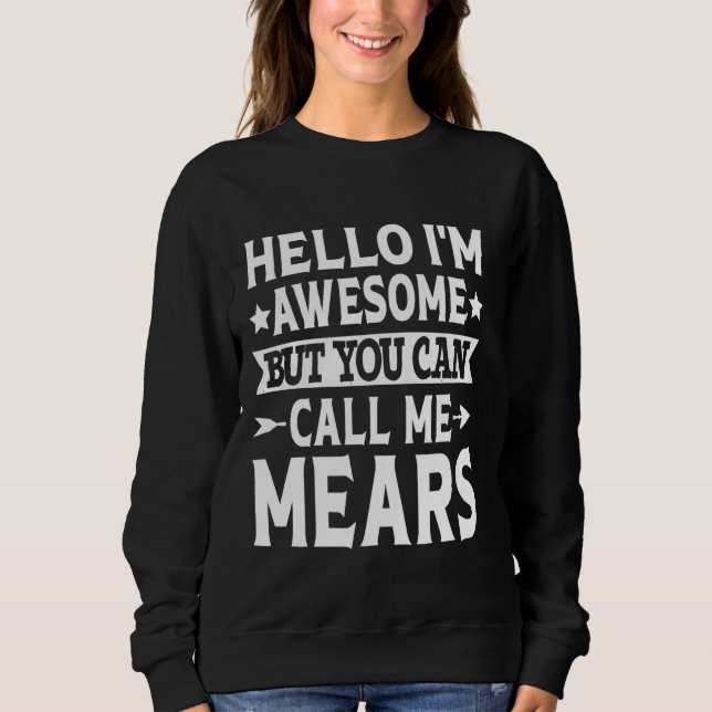 Sweatshirt Mears Nom de famille Call Me Mears Famille Équipe  (Devant)