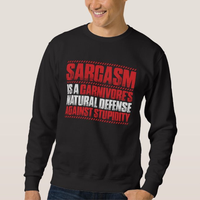 Sweatshirt Meat Sarcasm Ketogenic Diet Keto Carnivore (Devant)