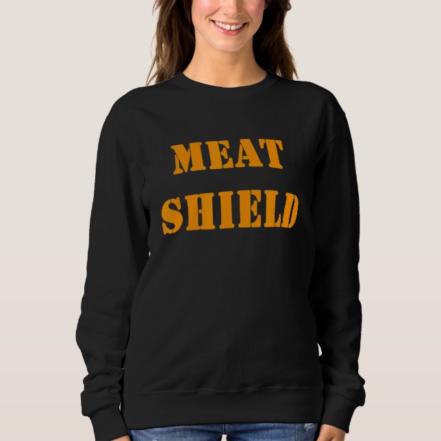 Sweatshirt Meat Shield Gamer Mème Pour Les Joueurs Alpha 6 (Devant)