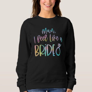 Sweatshirt Mec Je Me Sens Comme Une Mariée Enterrement De Vie