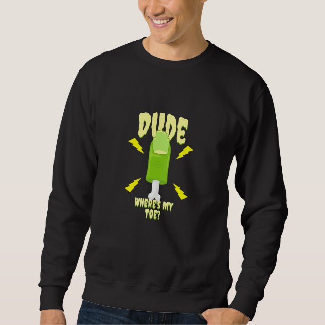 Sweatshirt Mec Où est mon orteil   Amputation de zombie Jambe (Devant)