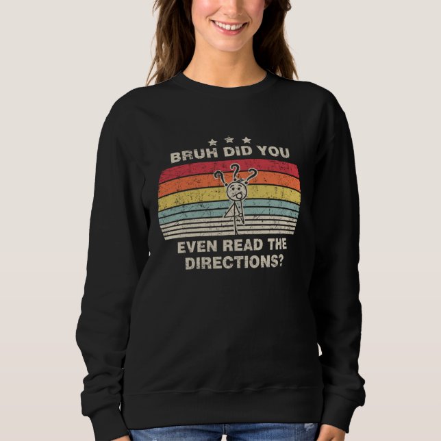Sweatshirt Mec t'as même pas lu les instructions  Le prof dit (Devant)