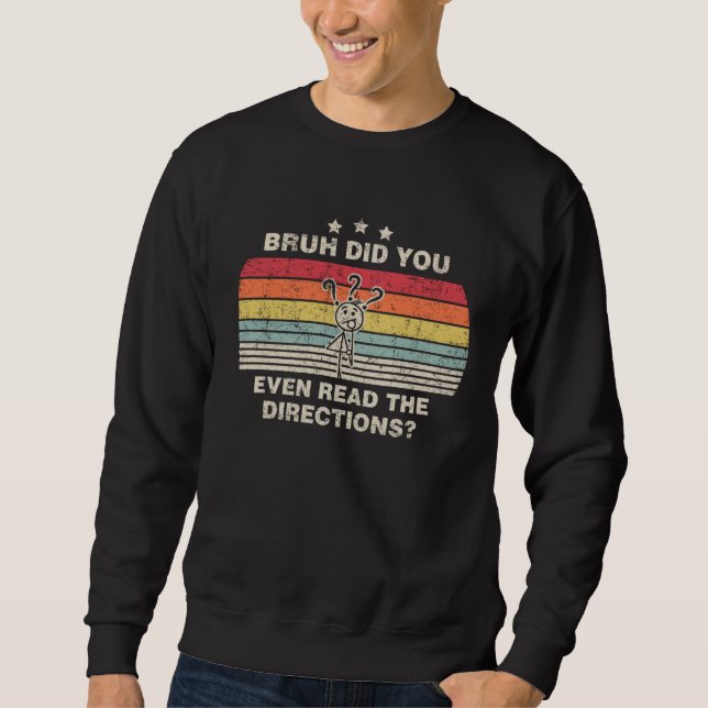 Sweatshirt Mec t'as même pas lu les instructions  Le prof dit (Devant)