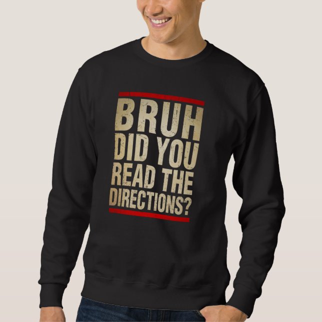 Sweatshirt Mec t'as même pas lu les instructions  Le prof dit (Devant)