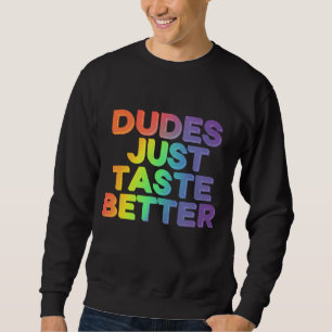 Sweatshirt Mecs Ont Juste Meilleur Goût Arc-en-ciel Fierté Ga