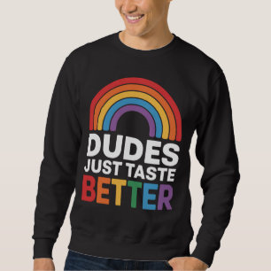 Sweatshirt Mecs Ont Juste Meilleur Goût Drôle Gay Arc-en-ciel