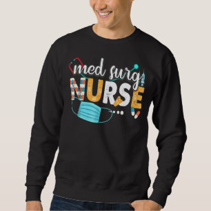 Sweatshirt Med Surg Nurse Cute Nurses Week 2022