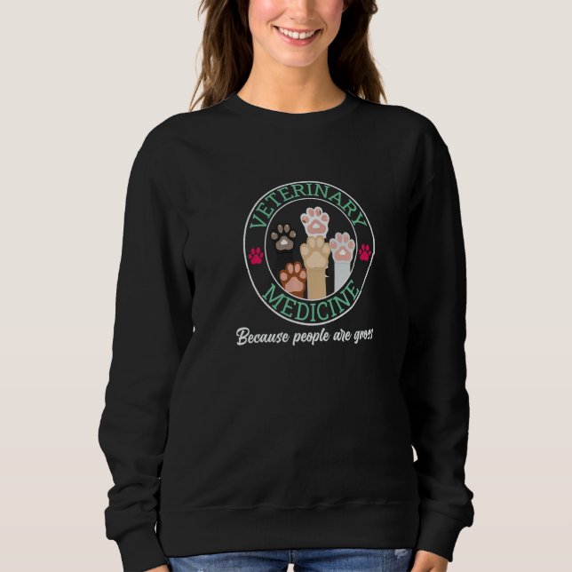 Sweatshirt Médecine vétérinaire animale parce que les gens so (Devant)