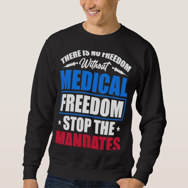 Sweatshirt Medical Freedom Stop the Mandates (Devant)