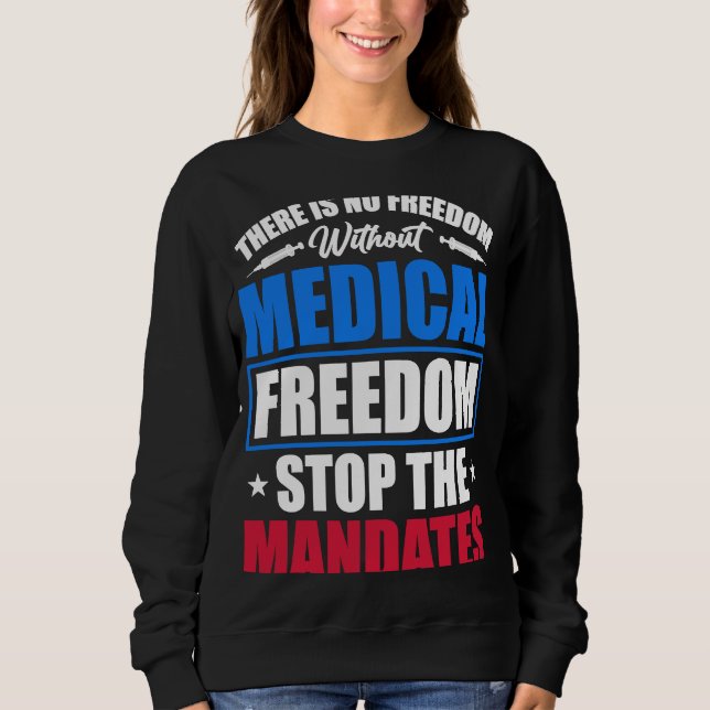 Sweatshirt Medical Freedom Stop the Mandates (Devant)