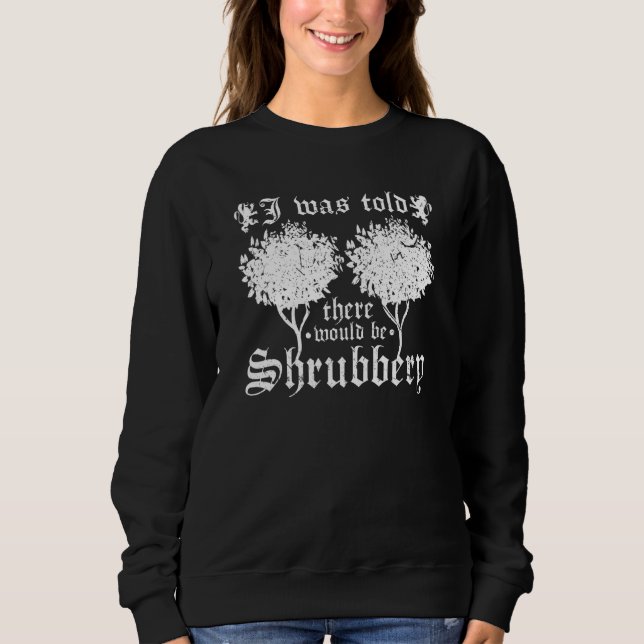 Sweatshirt Medieval Renaissance Festival, Shrubbery Quote, Re (Devant)