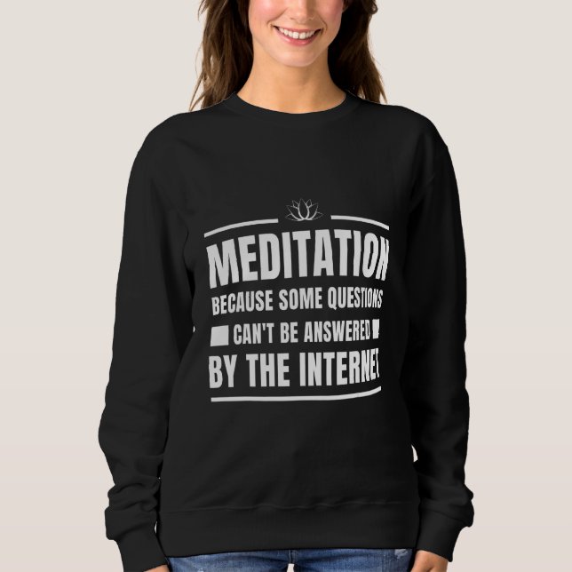 Sweatshirt Méditation Parce que Certaines Questions Ne Peuven (Devant)