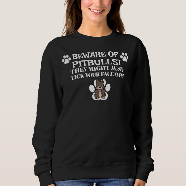 Sweatshirt Méfiez-Vous Des Pitbulls, Ils Pourraient Vous Atti (Devant)