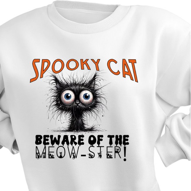 Sweatshirt Méfiez-vous du chat éffrayant du Meow-ster (Créateur téléchargé)