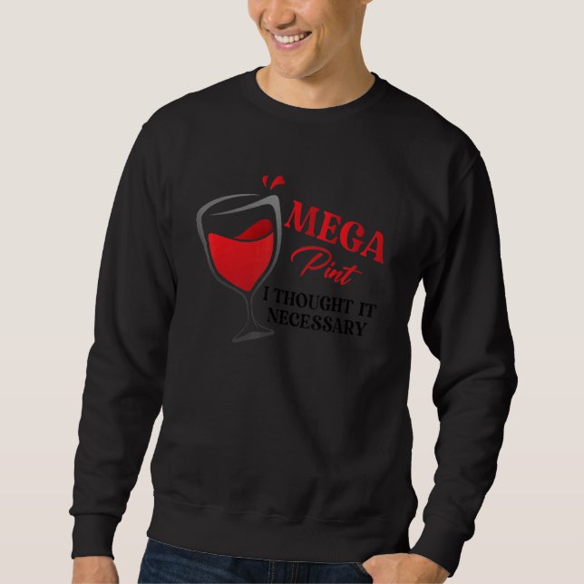 Sweatshirt Mega Pint Je Pense Qu'Il Faut Sarcastique (Devant)
