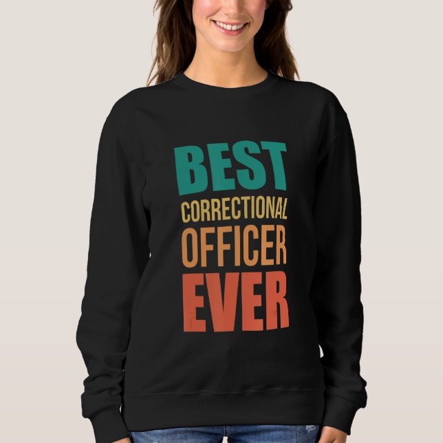 Sweatshirt Meilleur agent correctionnel jamais (Devant)