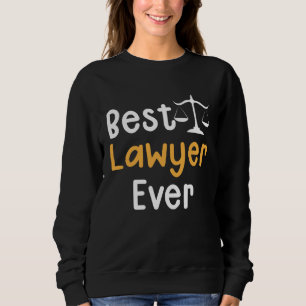 Sweatshirt Meilleur avocat jamais Procureur Juridique Loi Jus