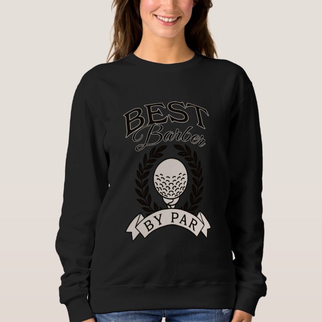 Sweatshirt Meilleur Barbier Par Parc Funny Golf Golfeur (Devant)